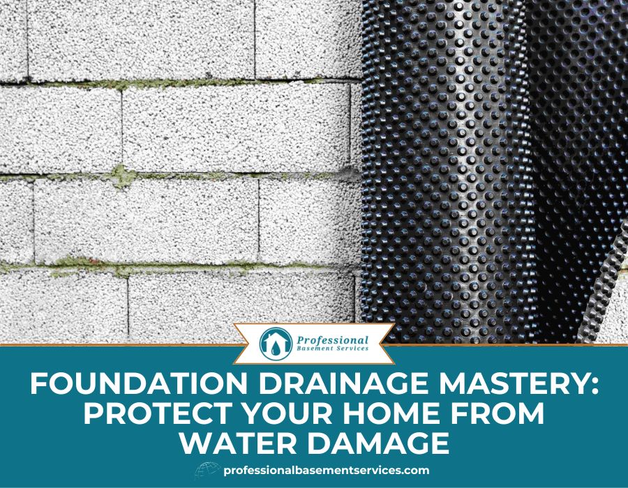 Foundation Drainage Mastery Protect Your Home from Water Damage