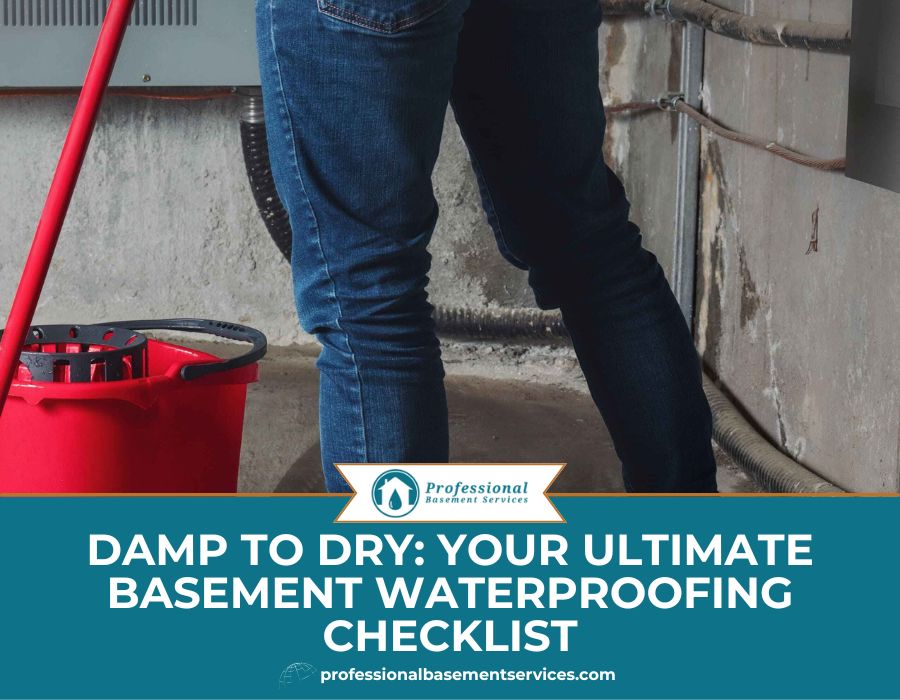 Damp to Dry Your Ultimate Basement Waterproofing Checklist