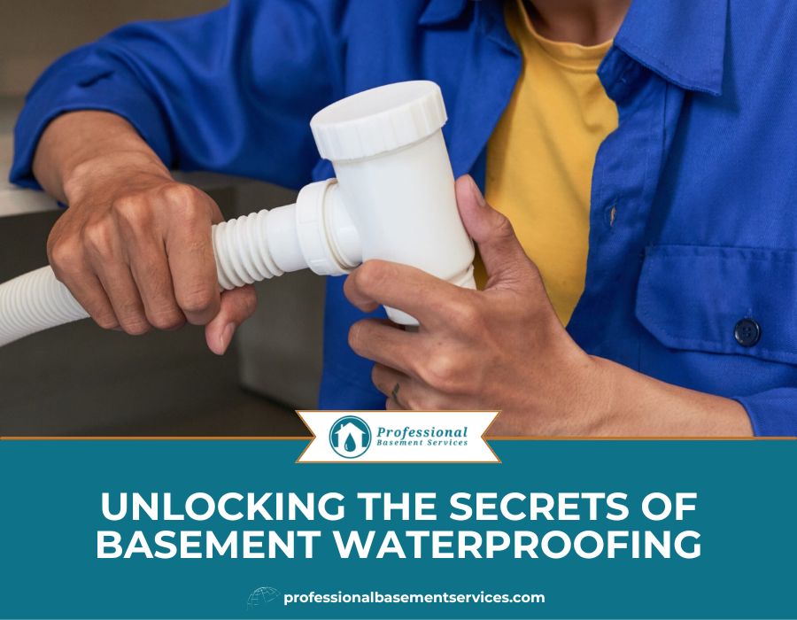 Unlocking the Secrets of Basement Waterproofing